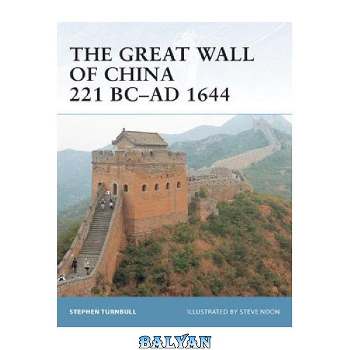 دانلود کتاب The Great Wall of China 221 BC-AD 1644